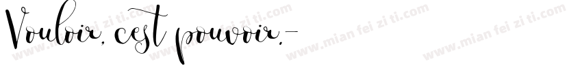 Vouloir, cest pouvoir.字体转换